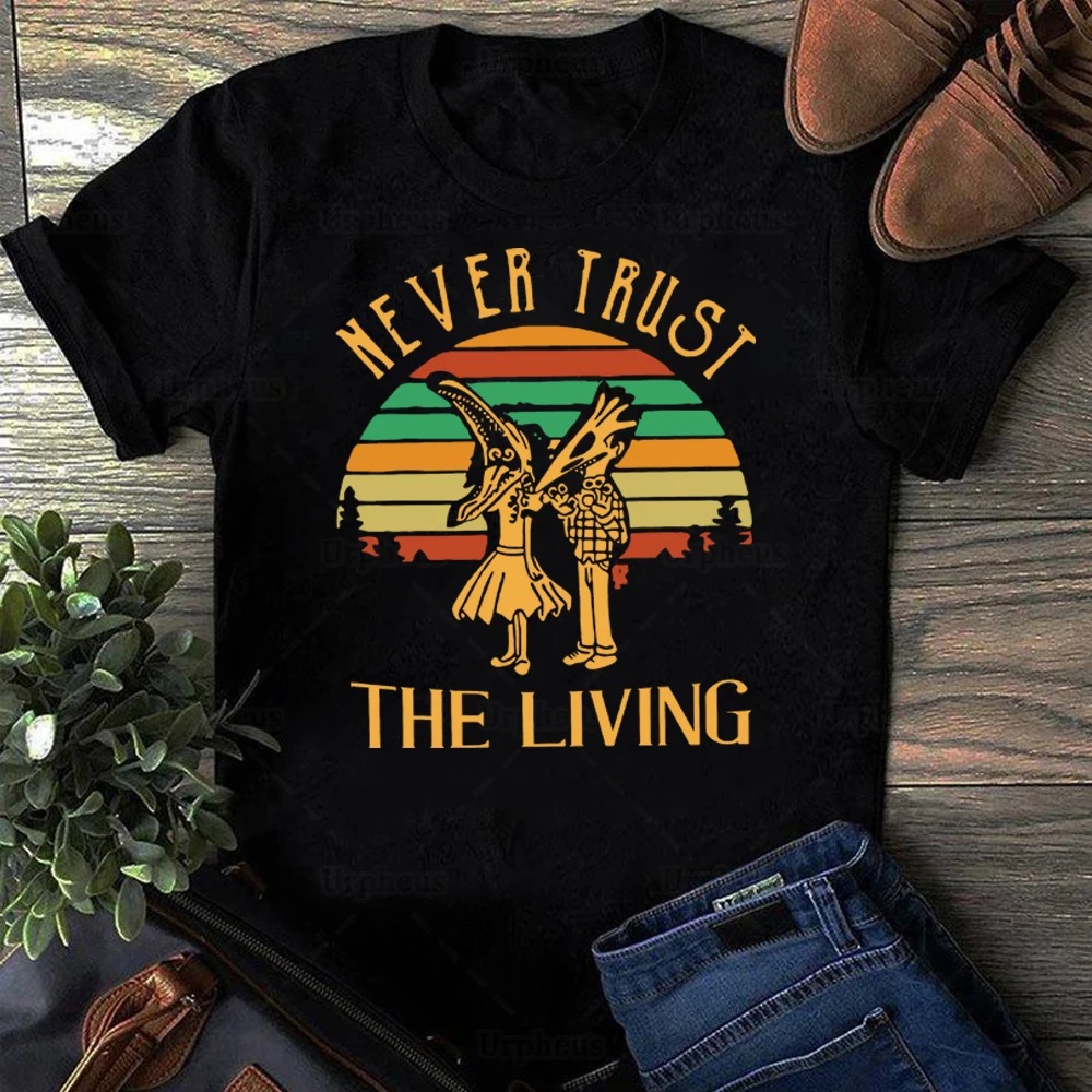 Never Trust The Living T Shirt Comedy Fantasy Horror Movie Graphic Cotton Tees - Image 6