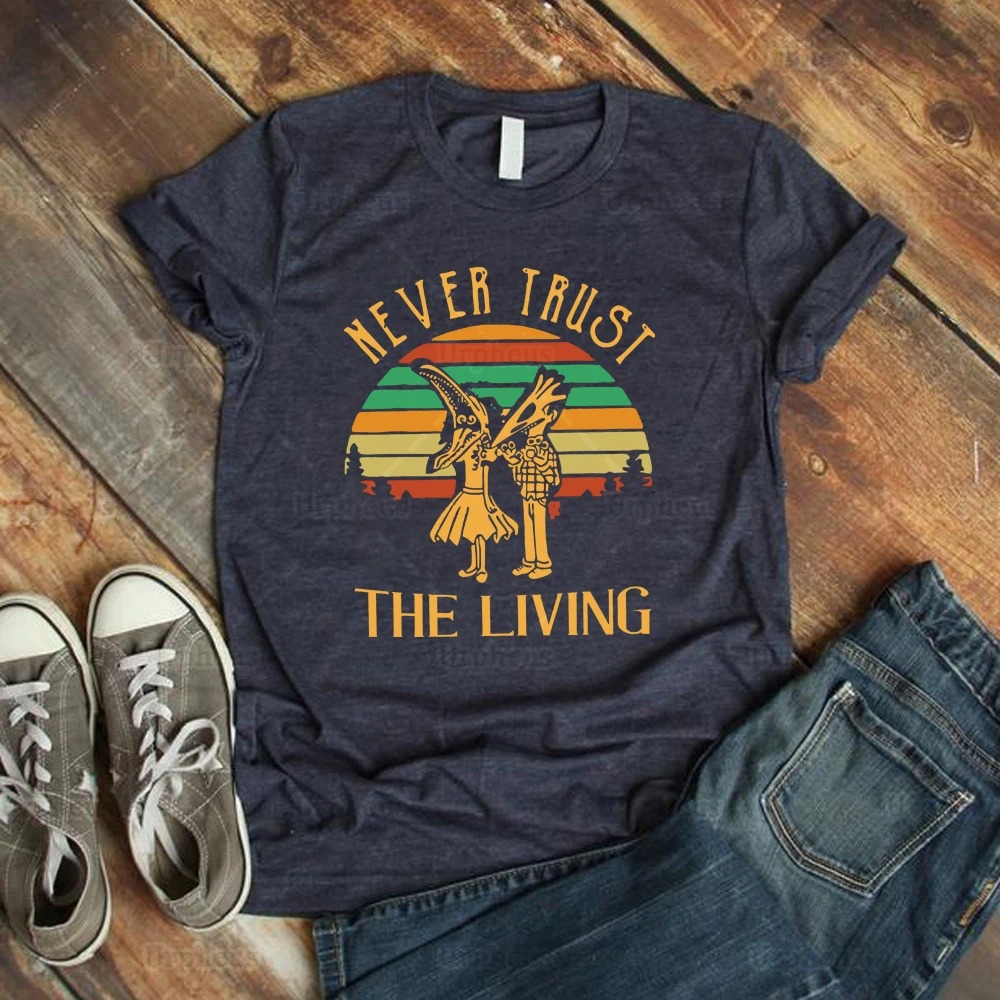 Never Trust The Living T Shirt Comedy Fantasy Horror Movie Graphic Cotton Tees - Image 5